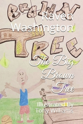 The Big Brown Tree: Illustrated By Tony Williams by Williams, Tony