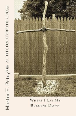 At the Foot of the Cross by Petry, Martin H.