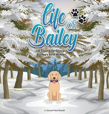 Life of Bailey: Bailey's First Winter by David, Sensei Paul