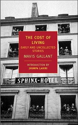 The Cost of Living: Early and Uncollected Stories by Gallant, Mavis