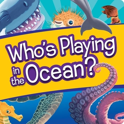 Who's Playing in the Ocean?: Interactive Lift-The-Flap by Morales, Eva
