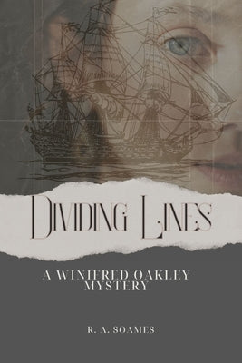Dividing Lines: A Winifred Oakley Mystery by Soames, R. a.
