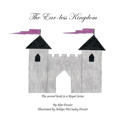 The Earless Kingdom by Dozier, Kim L.