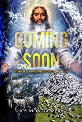 Coming Soon: Justice & Judgment Mercy & Truth by Pugh, Toni