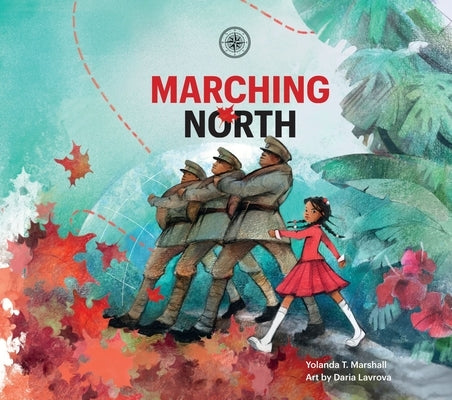 Marching North by Marshall, Yolanda T.