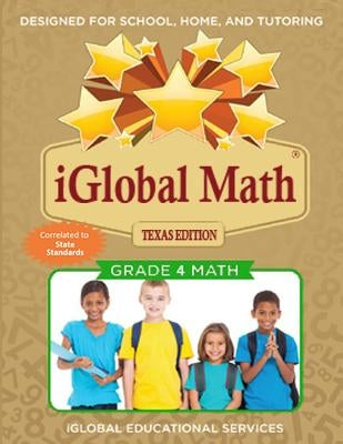 iGlobal Math, Grade 4 Texas Edition: Power Practice for School, Home, and Tutoring by Services, Iglobal Educational