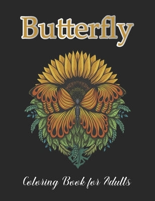 Butterfly Coloring Book for Adults: Hand drawn easy designs and large pictures of butterflies and flowers coloring book by New Creative Publishing