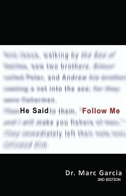 He Said Follow Me by Garcia, Marc a.