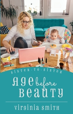 Age before Beauty by Smith, Virginia