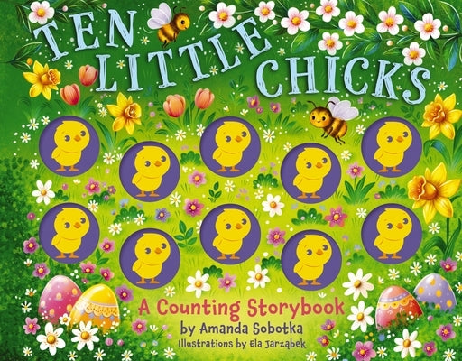 Ten Little Chicks: A Counting Storybook by Sobotka, Amanda