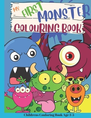 My First Colouring Book Of Monsters: A Friendly Monster Fun Activity Book For Young Children Kids by Publications, Silverfox