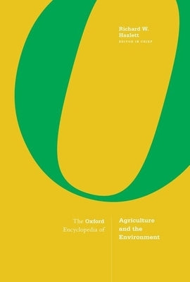 The Oxford Encyclopedia of Agriculture and the Environment: 3-Volume Set by Hazlett, Richard W.
