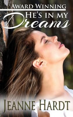 He's In My Dreams by Hardt, Jeanne