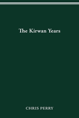 The Kirwan Years by Perry, Christopher L.