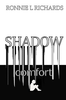 Shadow Comfort by Richards, Ronnie L.