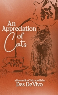 An Appreciation of Cats: A Devonshire Clinic Novella by Devivo, Des