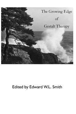 Growing Edge of Gestalt Therapy by Smith, Edward W. L.
