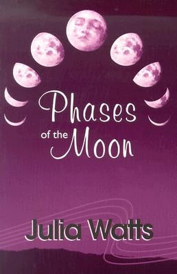 Phases of the Moon by Watts, Julia