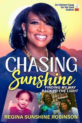 Chasing Sunshine: Finding My Way Back to the Light by Wickerson, Darshawne