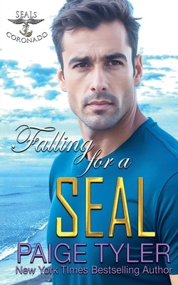 Falling for a SEAL by Tyler, Paige