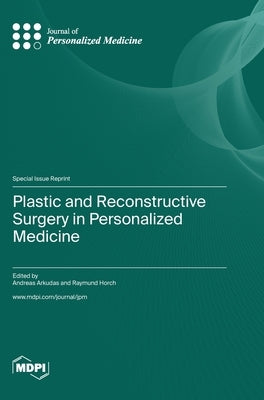 Plastic and Reconstructive Surgery in Personalized Medicine by Arkudas, Andreas