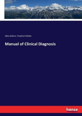 Manual of Clinical Diagnosis by Müller, Friedrich