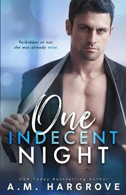 One Indecent Night: A West Sisters Novel #1 by Hargrove, A. M.