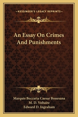 An Essay On Crimes And Punishments by Caesar Bonesana, Marquis Beccaria