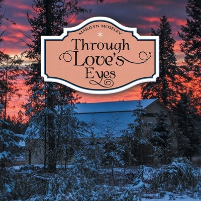 Through Love's Eyes by Moseley, Marilyn