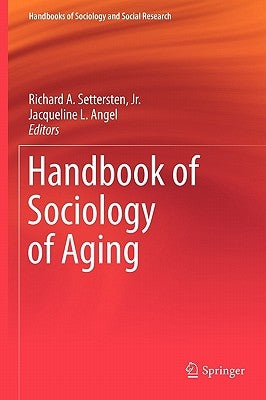 Handbook of Sociology of Aging by Settersten Jr, Richard A.