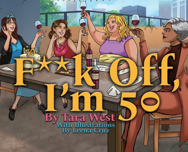 F**k Off, I'm 50 by West, Tara