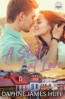 A Shot At Love by Huff, Daphne James