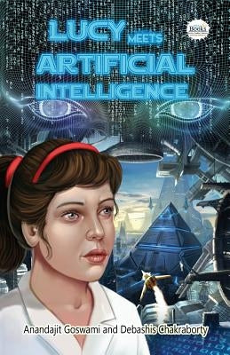 Lucy Meets Artificial Intelligence by Chakraborty, Debashis