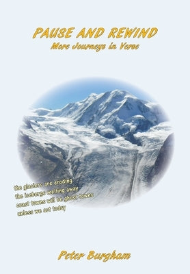 Pause and Rewind: More Journeys in Verse by Burgham, Peter
