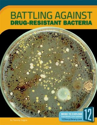 Battling Against Drug-Resistant Bacteria by Gagne, Tammy