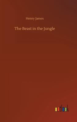 The Beast in the Jungle by James, Henry