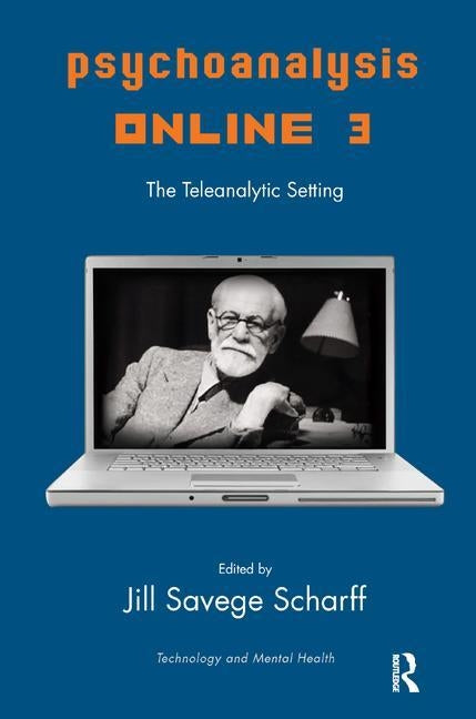 Psychoanalysis Online 3: The Teleanalytic Setting by Scharff, Jill Savege