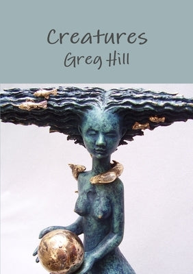 Creatures by Hill, Greg
