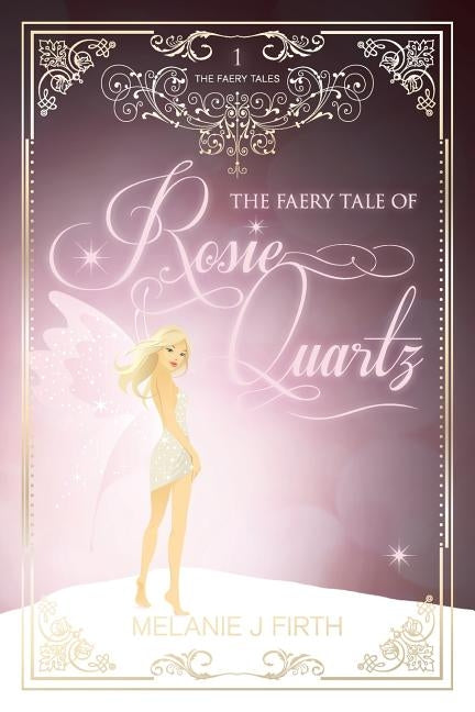 The Faery Tale of Rosie Quartz by Firth, Melanie J.
