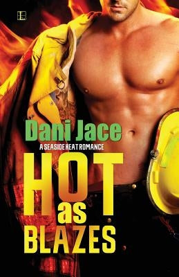Hot As Blazes by Jace, Dani