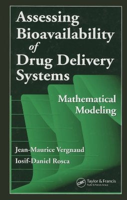 Assessing Bioavailablility of Drug Delivery Systems: Mathematical Modeling by Vergnaud, Jean-Maurice