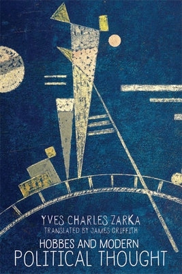 Hobbes and Modern Political Thought by Zarka, Yves Charles