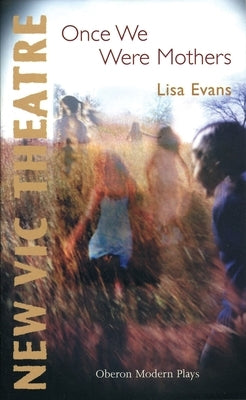 Once We Were Mothers by Evans, Lisa