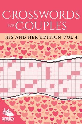 Crosswords For Couples: His and Her Edition Vol 4 by Speedy Publishing LLC