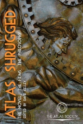 Atlas Shrugged: The Novel, the Films, the Philosophy by Bidinotto, Robert James
