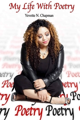 My Life With Poetry by Chapman, Yevette