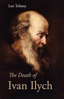 The Death of Ivan Ilych by Tolstoy, Leo