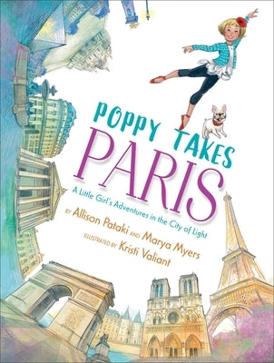 Poppy Takes Paris: A Little Girl's Adventures in the City of Light by Pataki, Allison