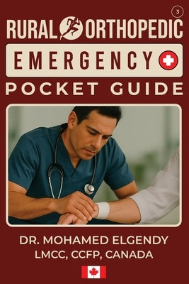 Rural Orthopedic Emergency Pocket Guide by Elgendy, Mohamed
