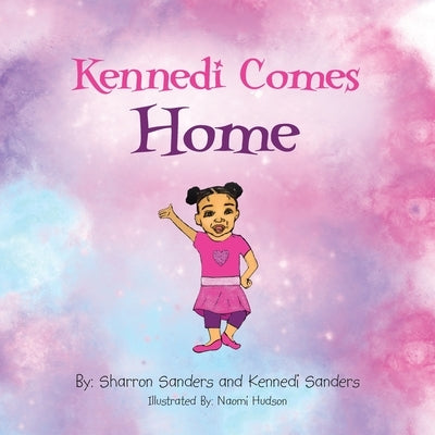 Kennedi Comes Home by Sanders, Sharron